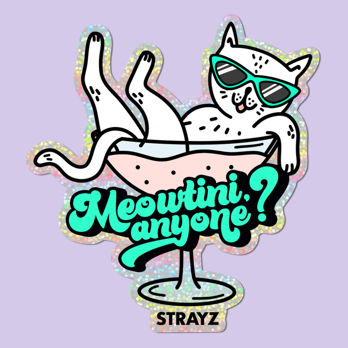 Glitzersticker von STRAYZ mit einer Katze, die im Cocktailglas sitzt und eine Sonnenbrille trägt. Schrftzug: Meowtini anyone?