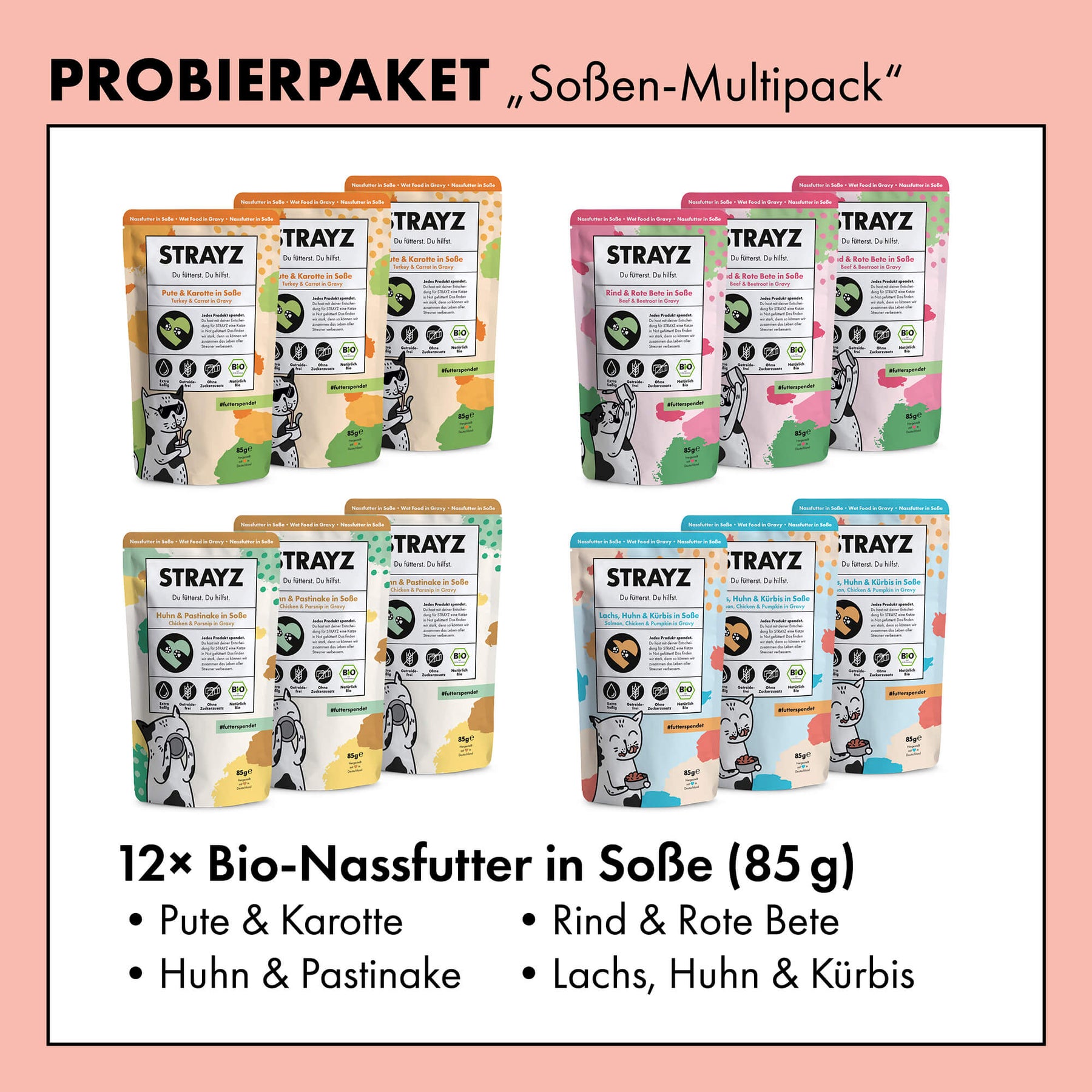Bio-Nassfutter in Soße für Katzen von STRAYZ im praktischen Probierpaket aus je 3x Pute & Karotten in Soße in 85g, 3x Rind & Rote Bete in Soße in 85g, Huhn & Pastinake in Soße in 85g und 3x Lachs, Huhn & Kürbis in Soße in 85g Beuteln. Ohne Zuckerzusatz. Frei von Getreide und Bindemittel.