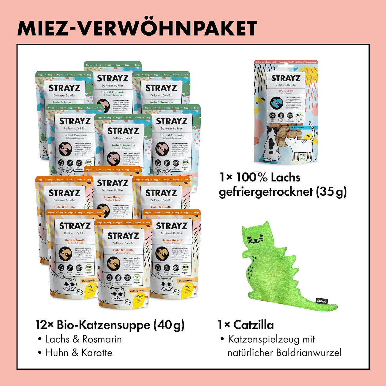 Perfektes Geschenkset für Katzen. Enthält jede Menge natürliche Bio-Snacks wie die beliebten Katzensuppen für trinkfaule Katzen sowie den köstlichen gefriergetrockneten Bio-Lachs. Auch das Baldriankissen Katzenspielzeug CATZILLA darf im Paket nicht fehlen. 