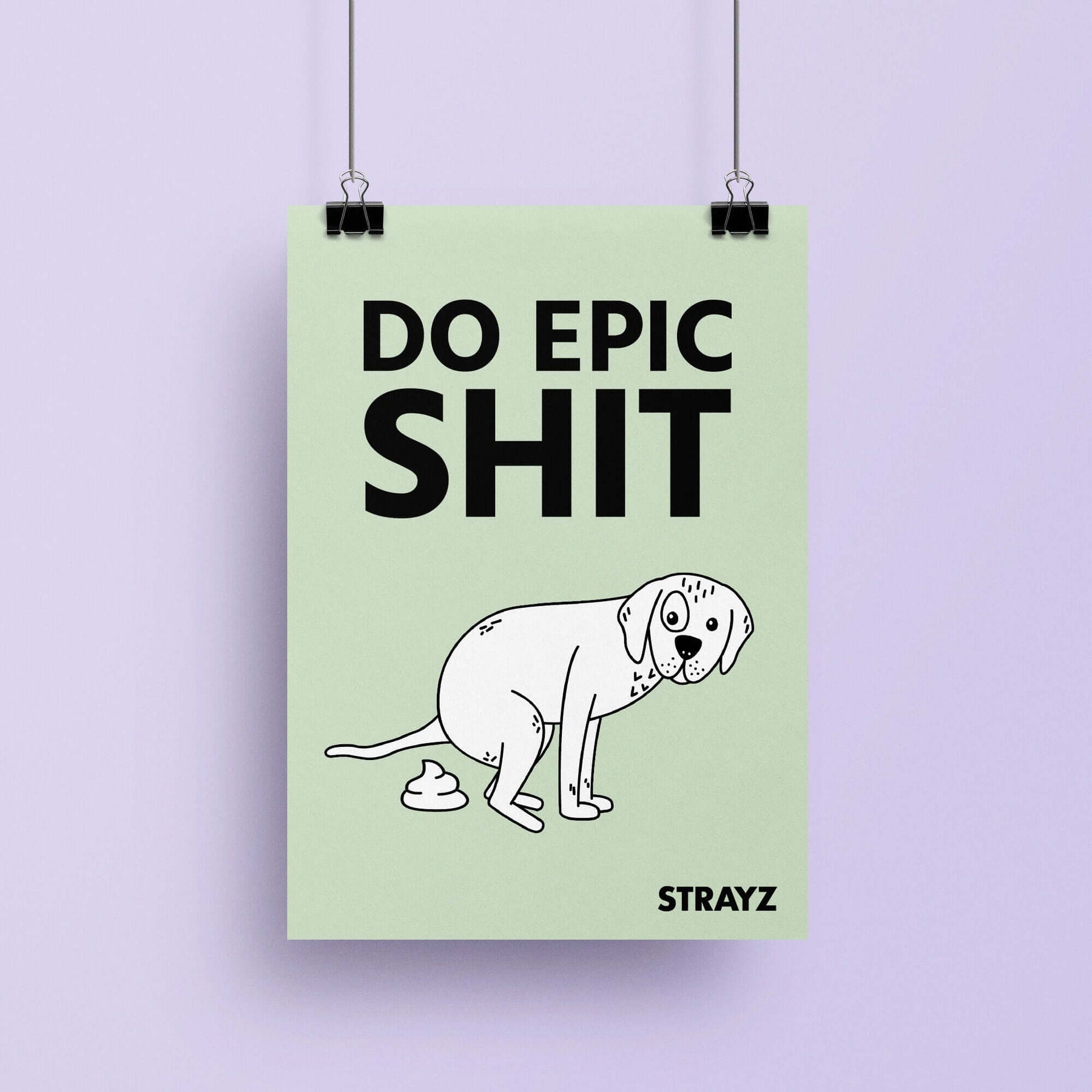 Hunde Poster Epic Shit von STRAYZ